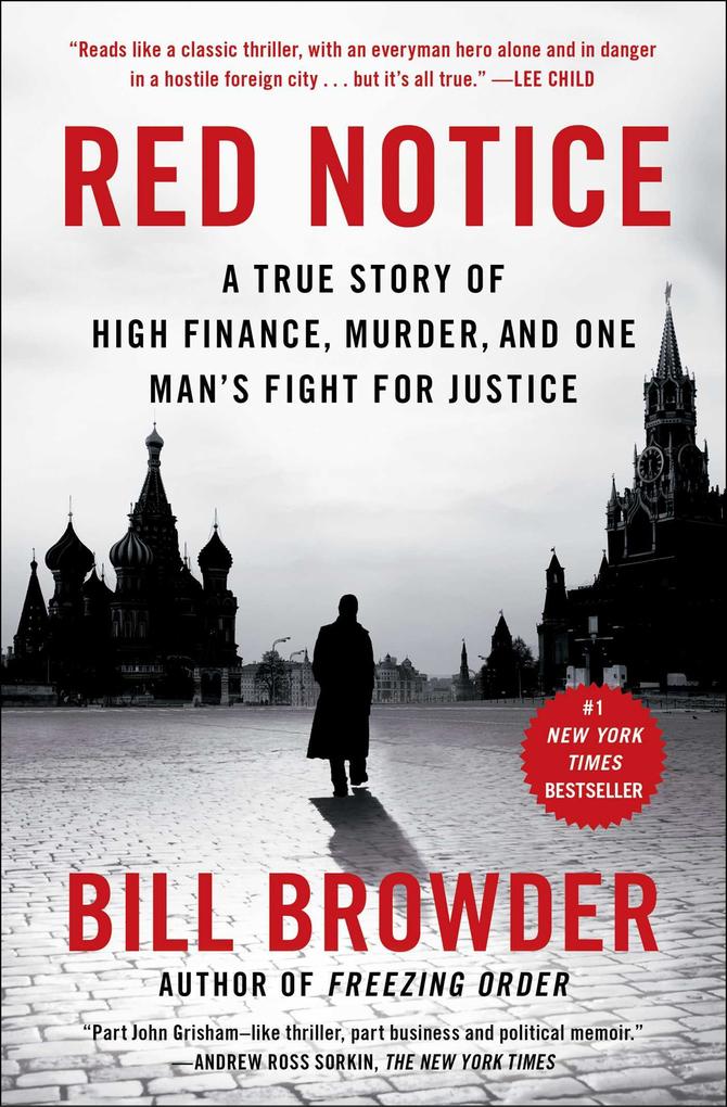 Red Notice: A True Story of High Finance Murder and One Man‘s Fight for Justice