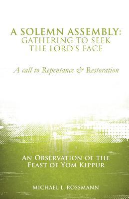 A Solemn Assembly: Gathering to Seek the Lord‘s Face
