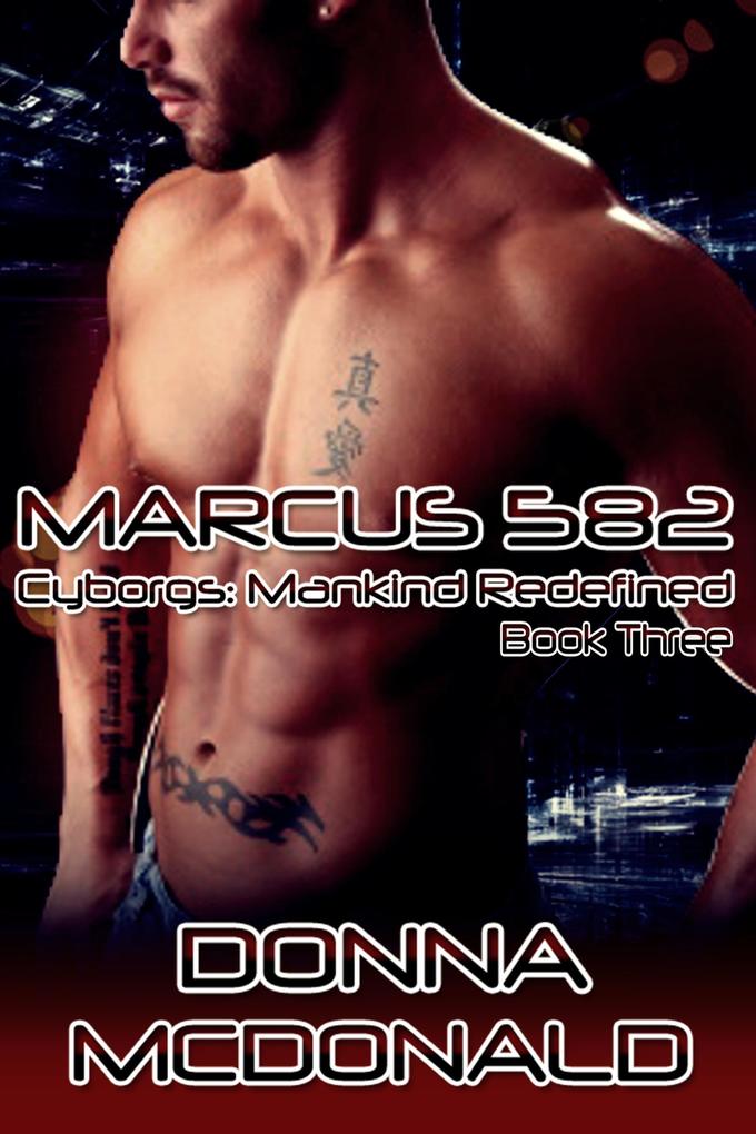 Marcus 582 (Cyborgs: Mankind Redefined #3)