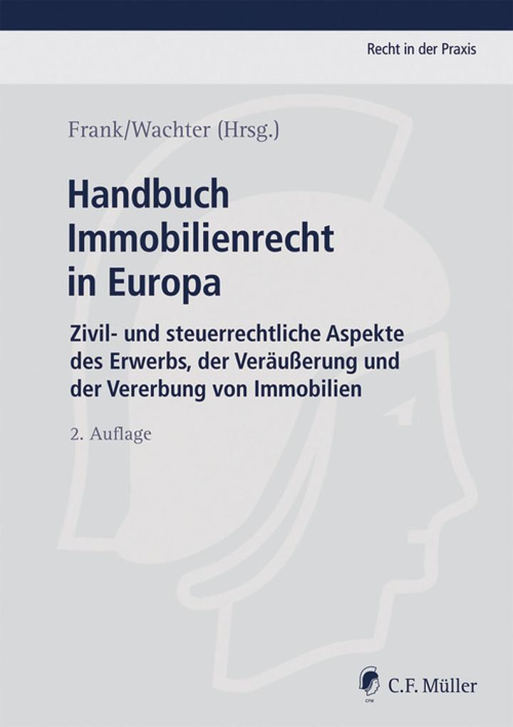 Handbuch Immobilienrecht in Europa - Carlos Anglada Bartholmai/ Torsten Bogen/ Rodolfo Dolce/ Wolfgang Eule/ Christian Feketija