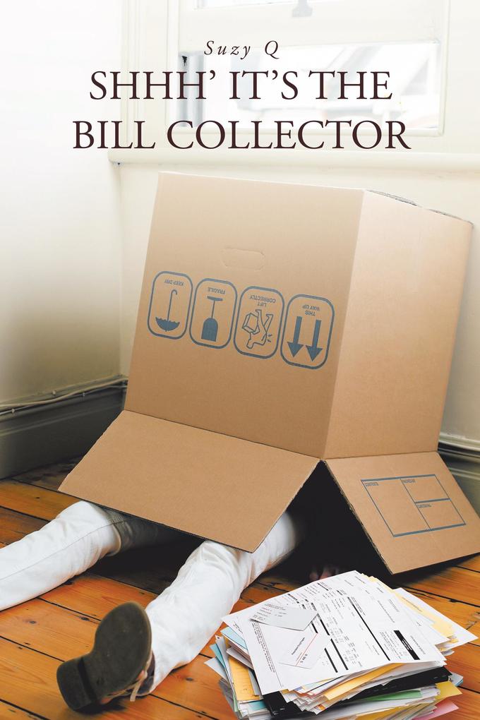 Shhh‘ It‘s the Bill Collector