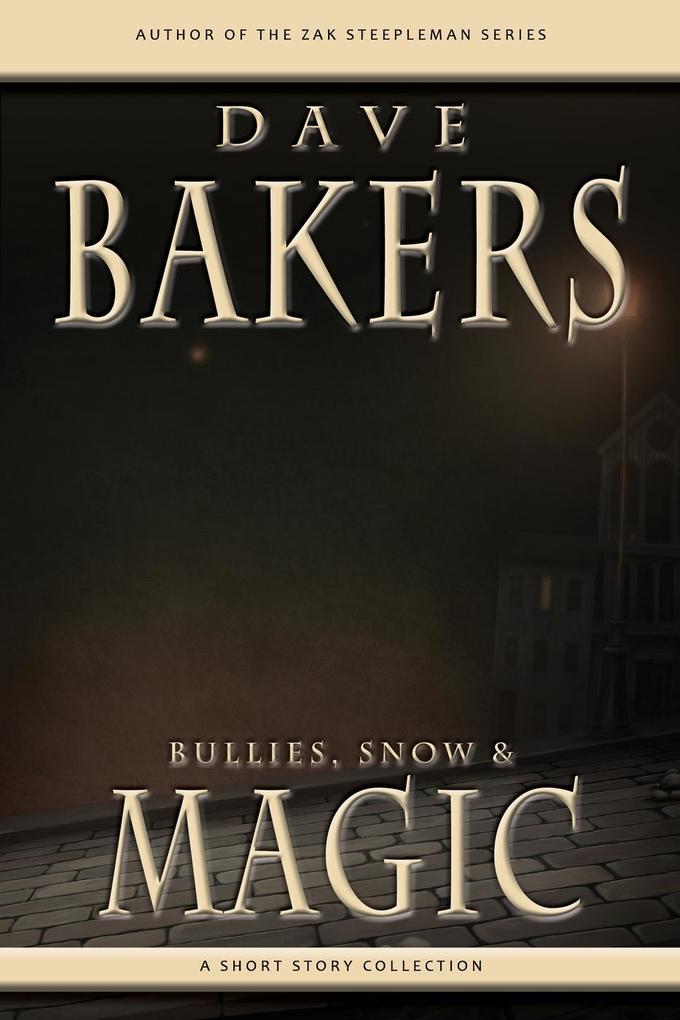 Bullies Snow And Magic: A Short Story Collection