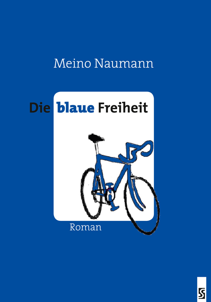Die blaue Freiheit: Roman als eBook Download von Meino Naumann - Meino Naumann