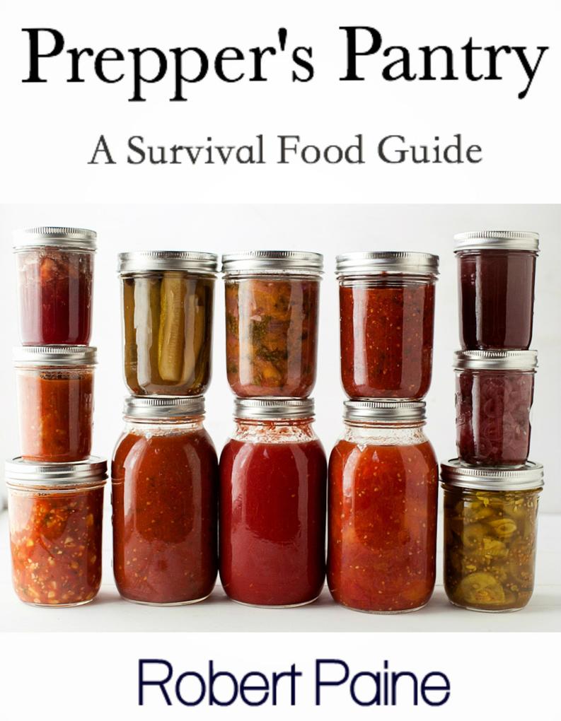 Prepper‘s Pantry: A Survival Food Guide