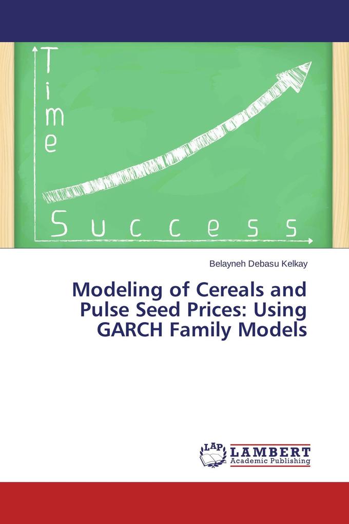 Modeling of Cereals and Pulse Seed Prices: Using GARCH Family Models