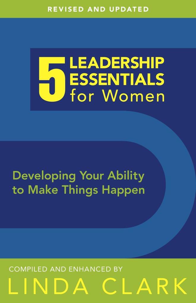 5 Leadership Essentials for Women Revised Edition