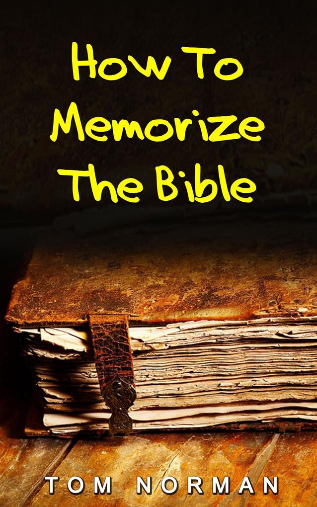 How To Memorize Bible Verses: Memorizing Bible Verses In Minutes