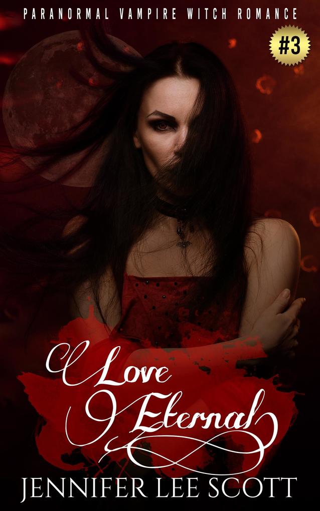 Love Eternal: Paranormal Vampire Witch Romance Book (Witch‘s Vampire Series #3)