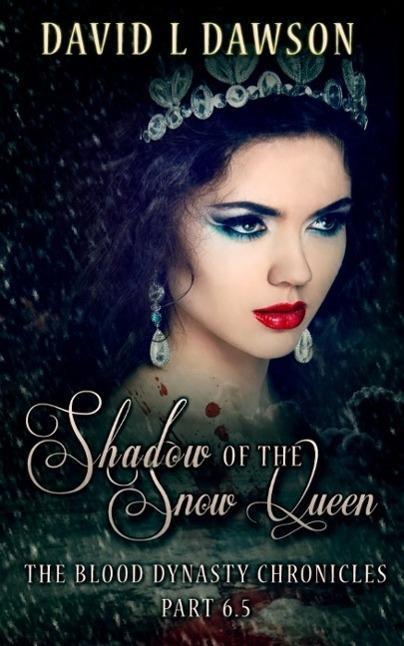 Shadow of the Snow Queen (The Blood Dynasty Chronicles)