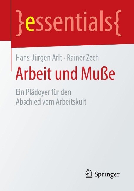 Arbeit und Muße - Hans-Jürgen Arlt/ Rainer Zech