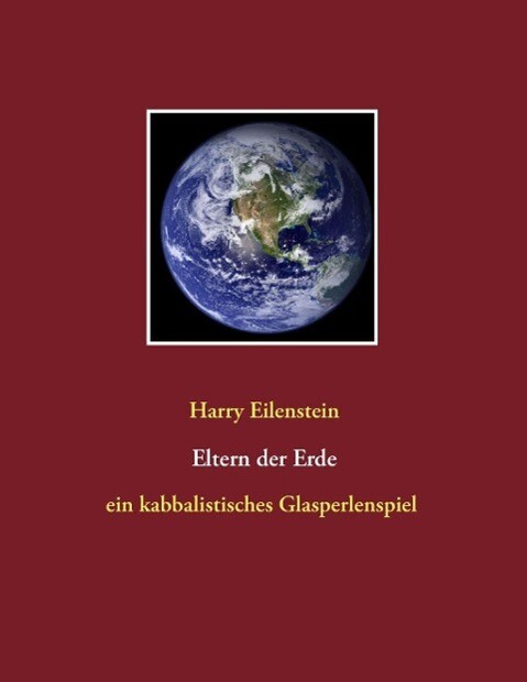 Eltern der Erde - Harry Eilenstein