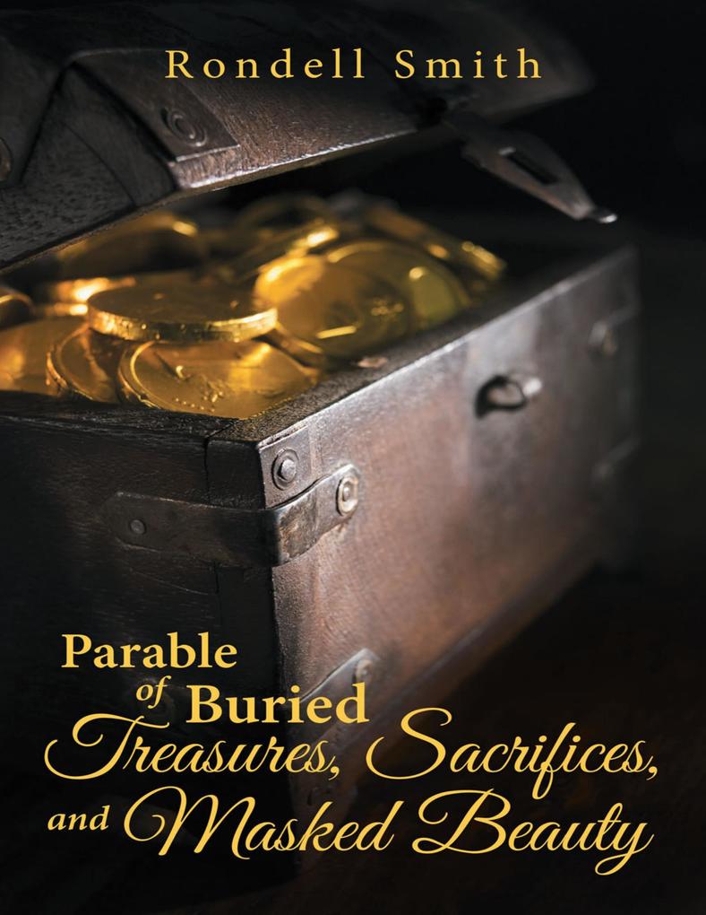 Parable of Buried Treasures Sacrifices and Masked Beauty