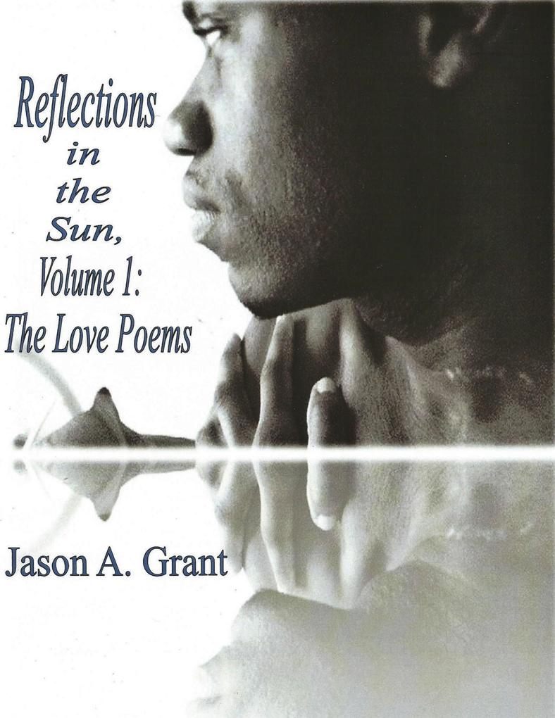 Reflections in the Sun Volume 1: The Love Poems