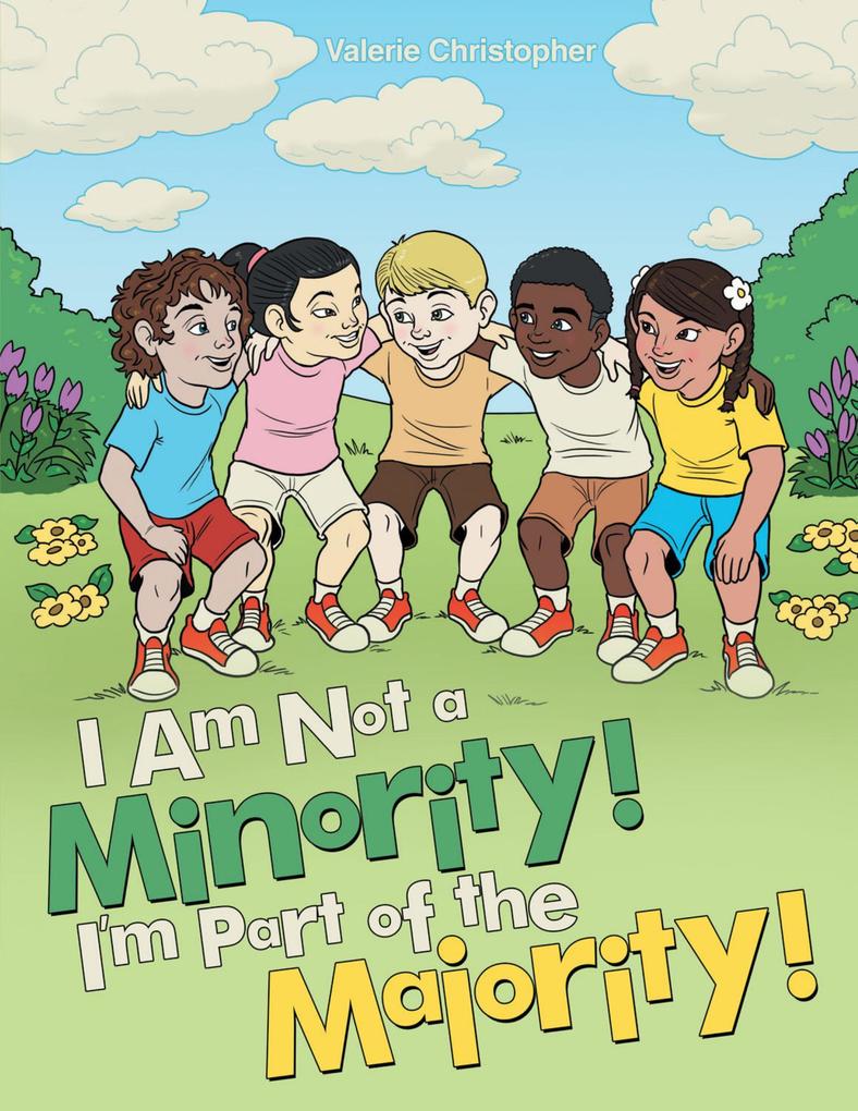 I Am Not a Minority! I‘m Part of the Majority!