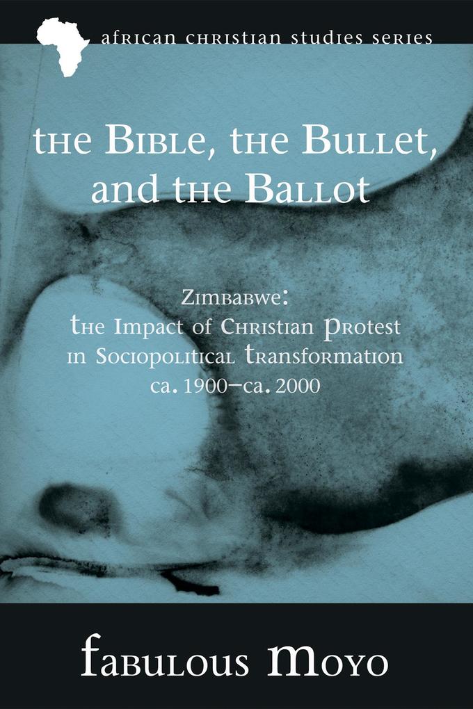 The Bible the Bullet and the Ballot