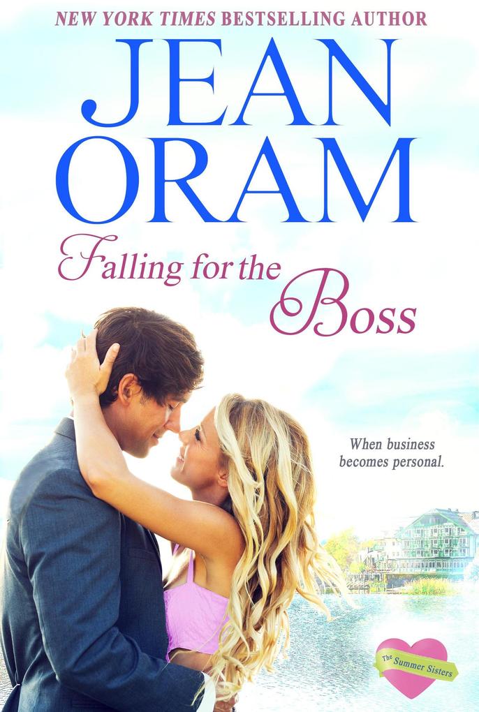 Falling for the Boss: A Small Town Romance (The Summer Sisters #2)