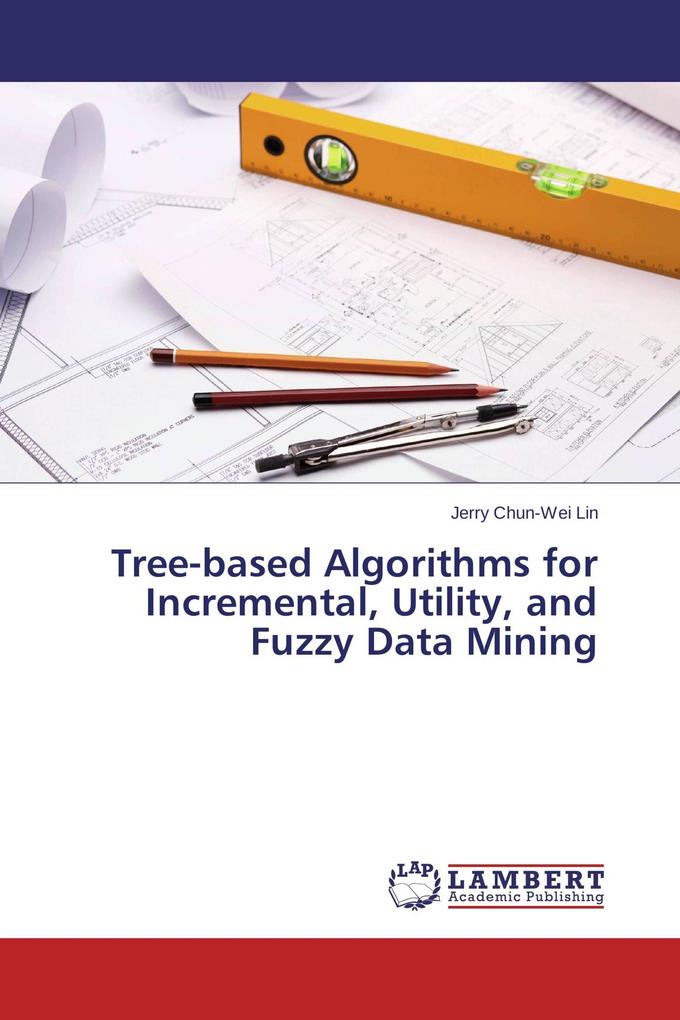 Tree-based Algorithms for Incremental Utility and Fuzzy Data Mining