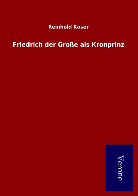 Friedrich der Große als Kronprinz