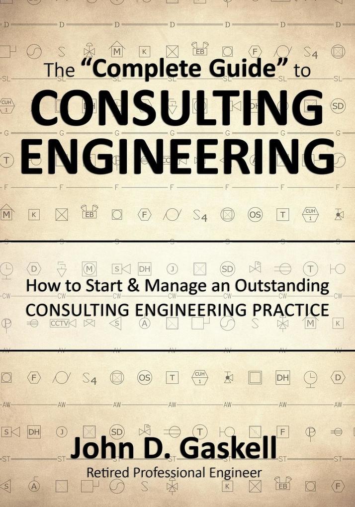 The Complete Guide to CONSULTING ENGINEERING