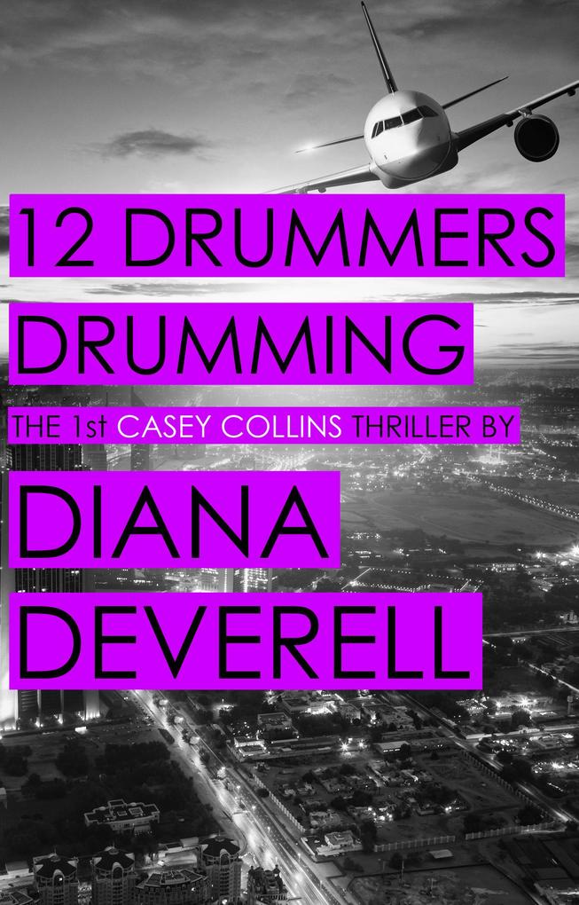 12 Drummers Drumming (Casey Collins International Thrillers #1)