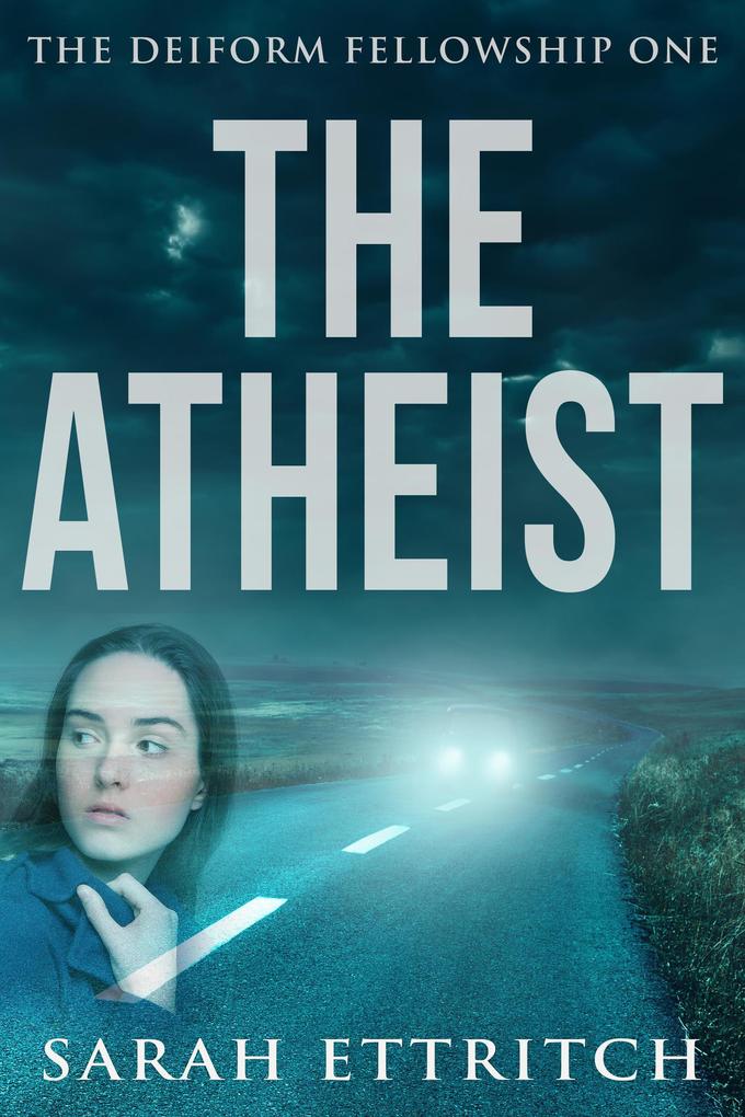 The Atheist (The Deiform Fellowship #1)