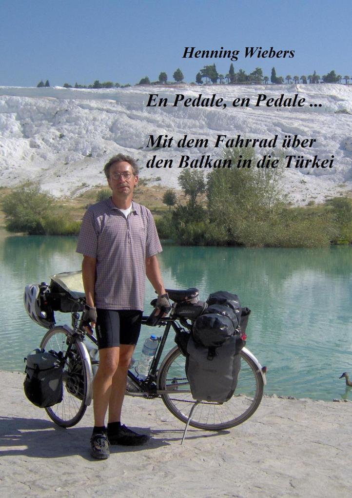 En Pédale en Pédale - Mit dem Fahrrad über den Balkan in die Türkei
