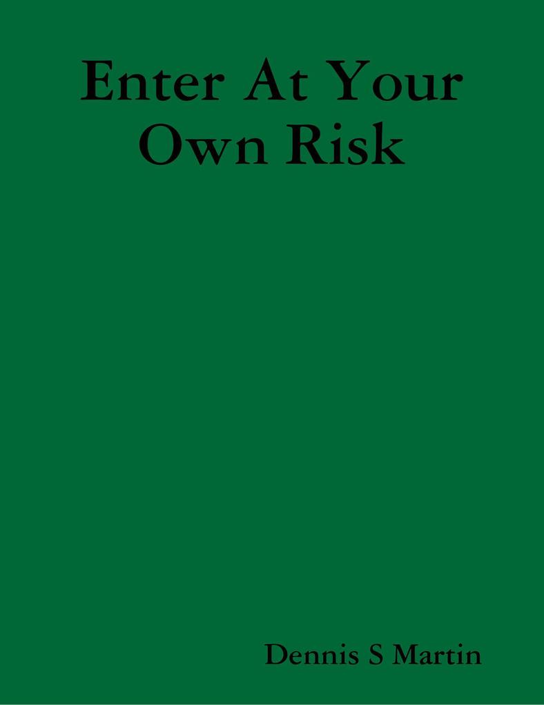 Enter At Your Own Risk
