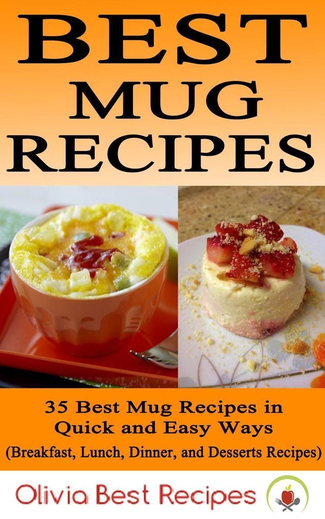 Best Mug Recipes: 35 Delicious Mug Recipes in Quick & Easy Ways