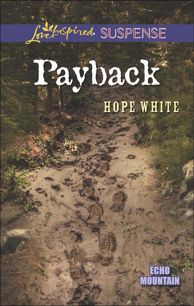 Payback (Mills & Boon Love Inspired Suspense) (Echo Mountain Book 3)