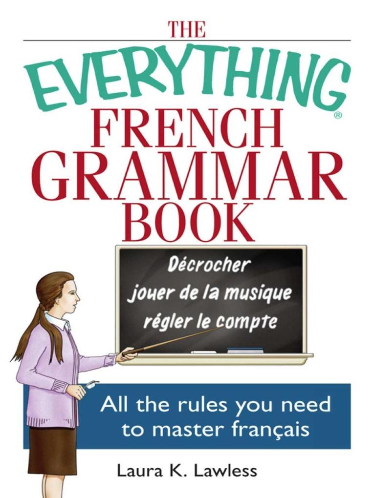 The Everything French Grammar Book