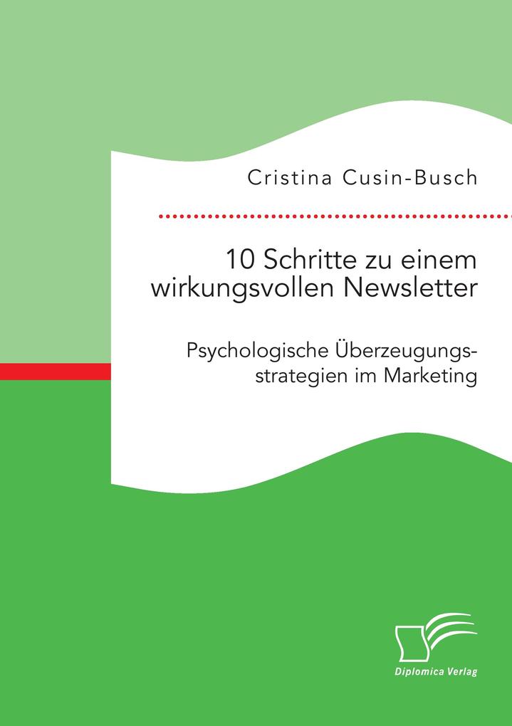 10 Schritte zu einem wirkungsvollen Newsletter: Psychologische Überzeugungsstrategien im Marketing