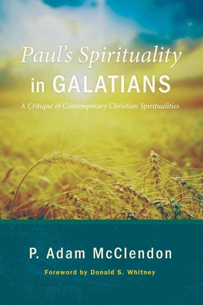 Paul‘s Spirituality in Galatians