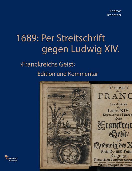 1689: Per Streitschrift gegen Ludwig XIV.