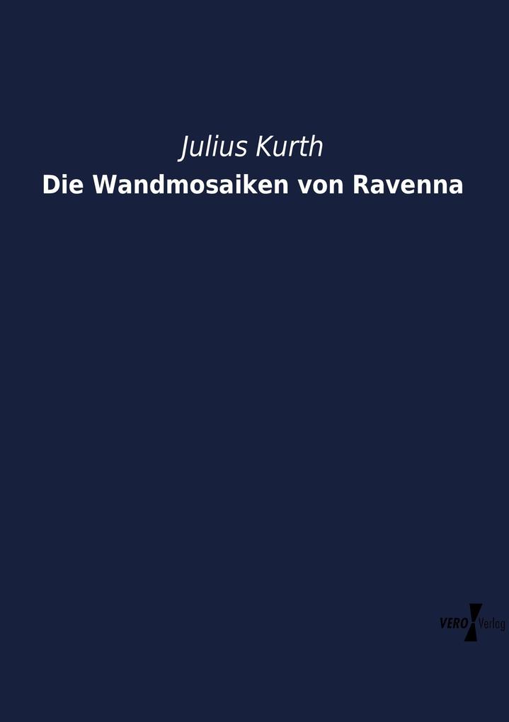 Die Wandmosaiken von Ravenna