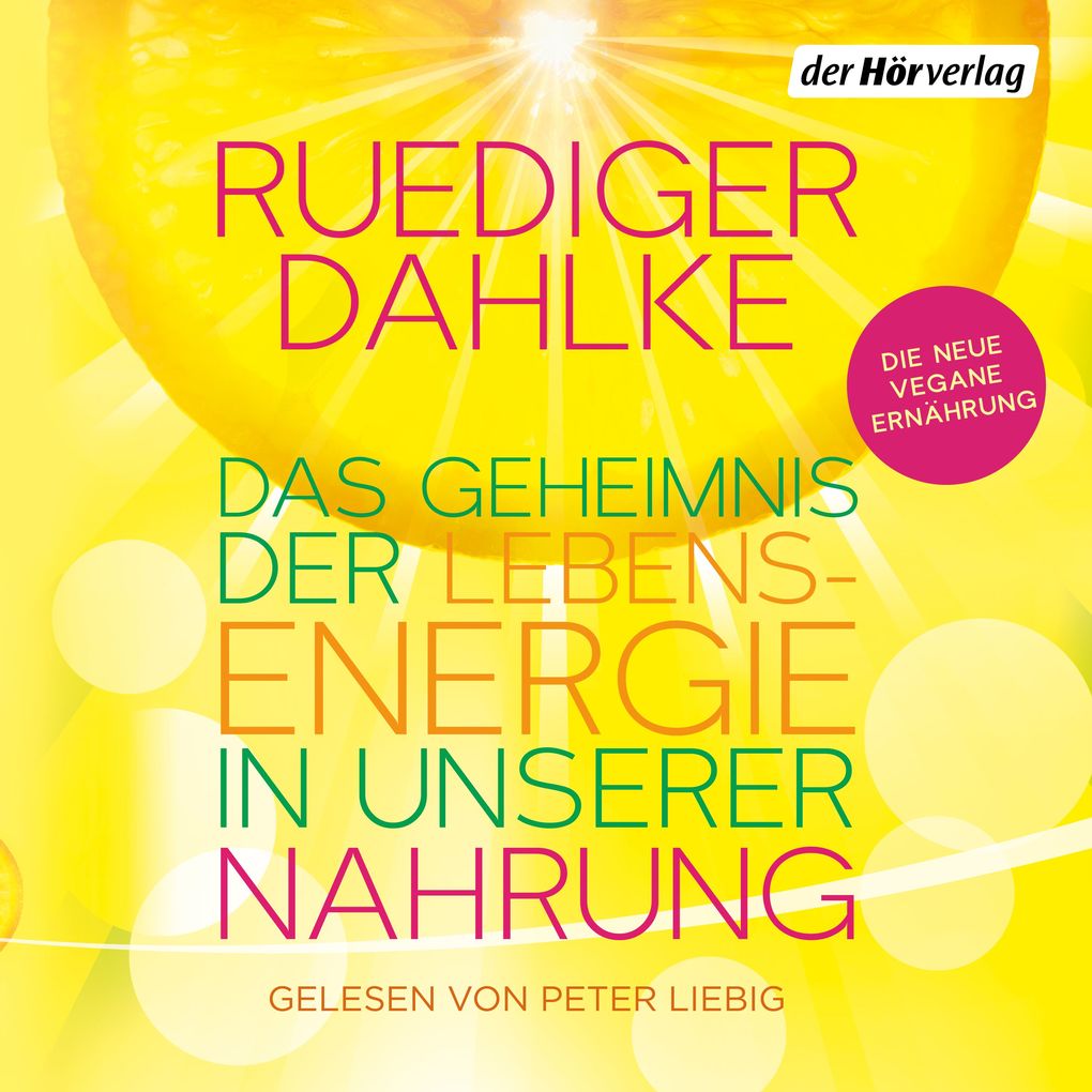 Das Geheimnis der Lebensenergie in unserer Nahrung