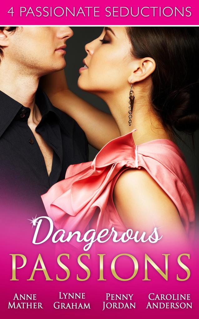 Dangerous Passions: Dangerous Sanctuary / The Heat Of Passion / Darker Side Of Desire / A Man Of Honour