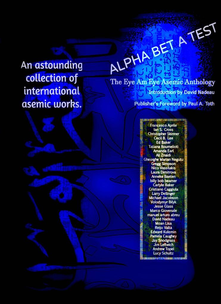 Alpha Bet A Test: Language in The Act of Disappearing . The Eye Am Eye Asemic Anthology