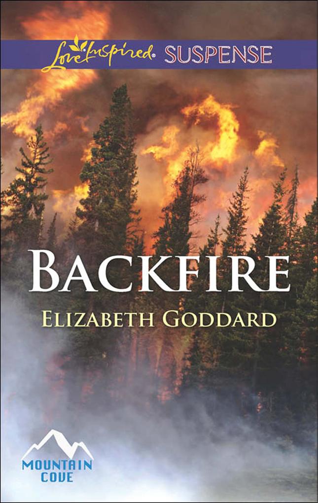 Backfire (Mills & Boon Love Inspired Suspense) (Mountain Cove Book 3)