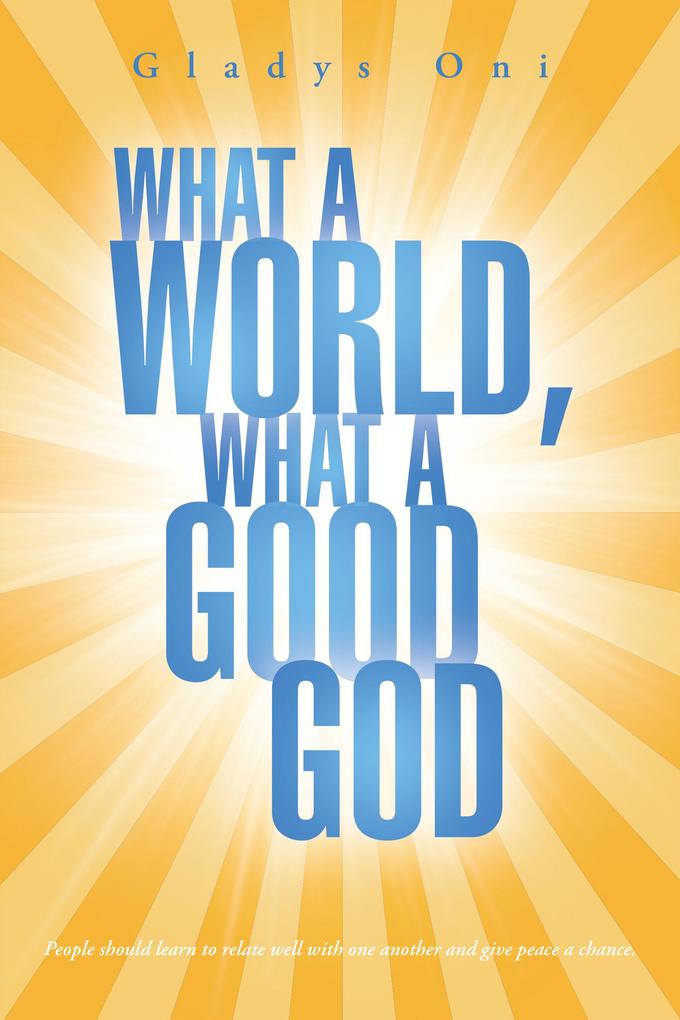 What a World What a Good God