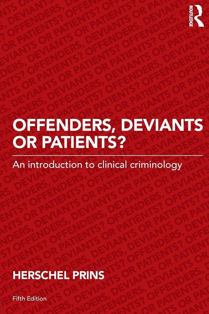 Offenders Deviants or Patients?