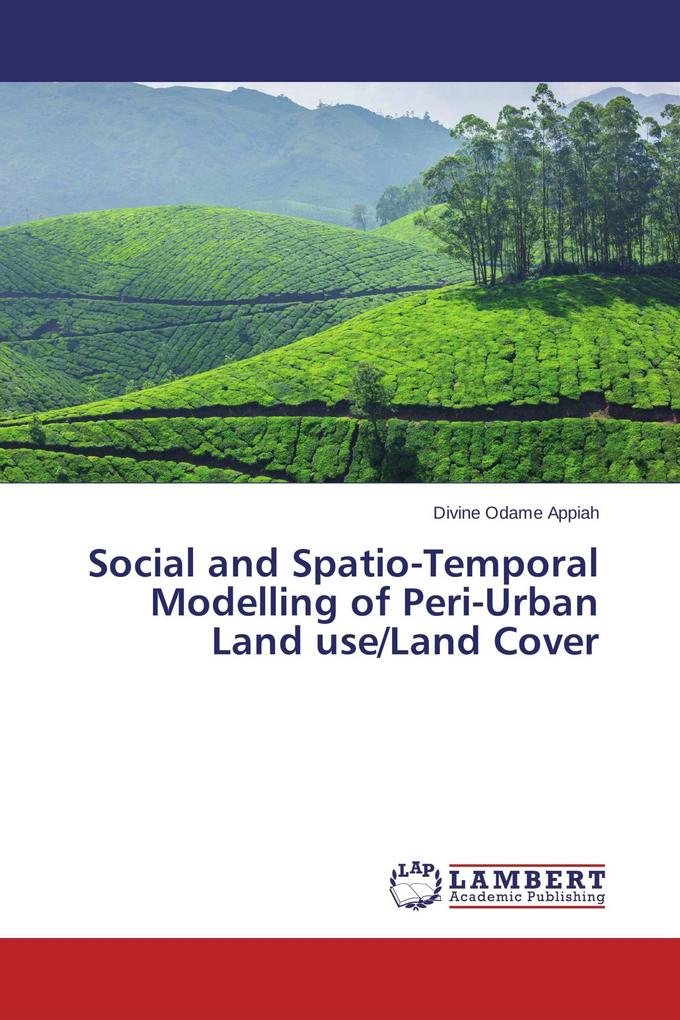 Social and Spatio-Temporal Modelling of Peri-Urban Land use/Land Cover