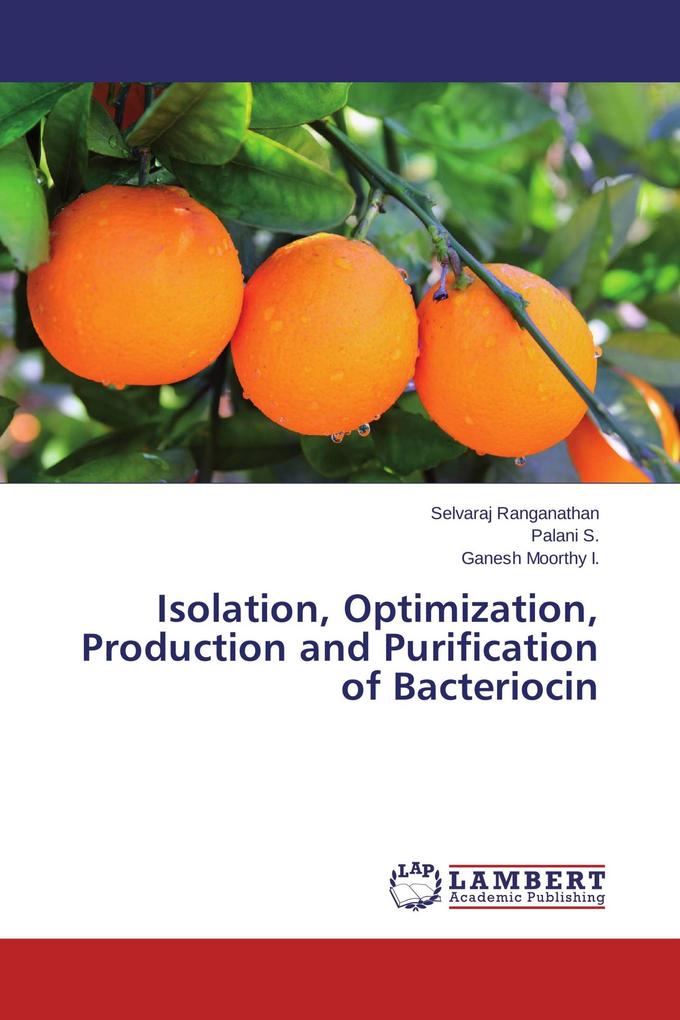 Isolation Optimization Production and Purification of Bacteriocin