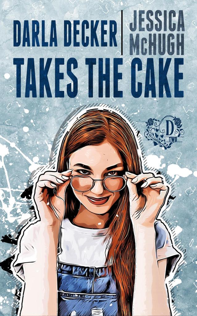 Darla Decker Takes the Cake (Darla Decker Diaries #2)