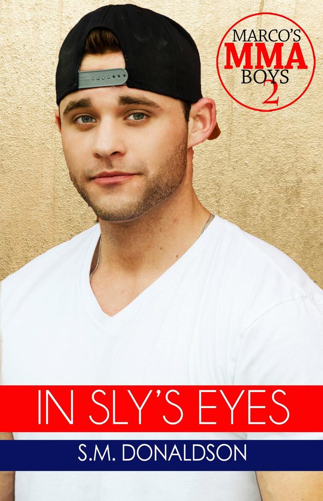 In Sly‘s Eyes (Marco‘s MMA Boys #2)