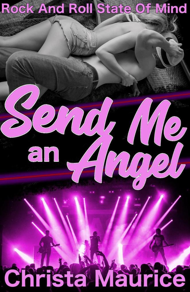 Send Me an Angel (Rock And Roll State Of Mind #2)