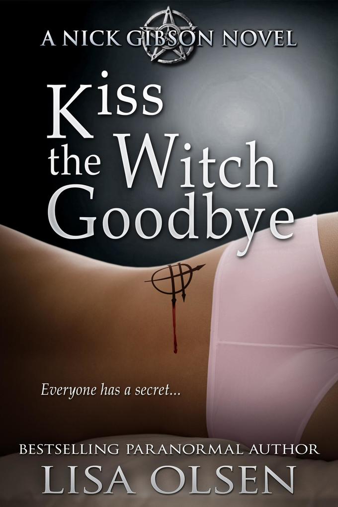 Kiss the Witch Goodbye (A Nick Gibson Novel #2)