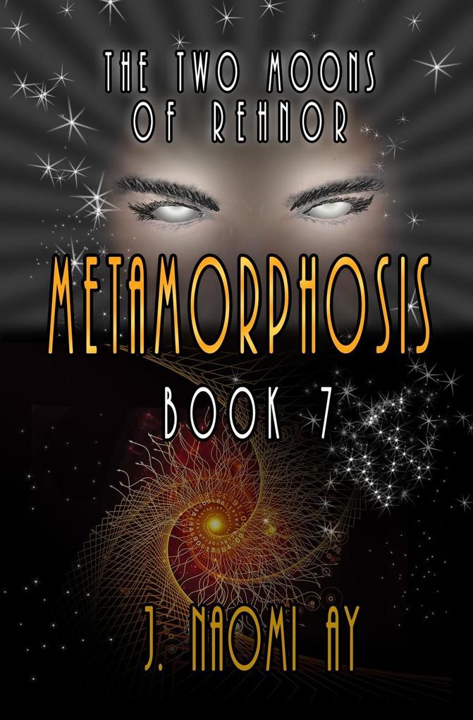 Metamorphosis (The Two Moons of Rehnor #7)