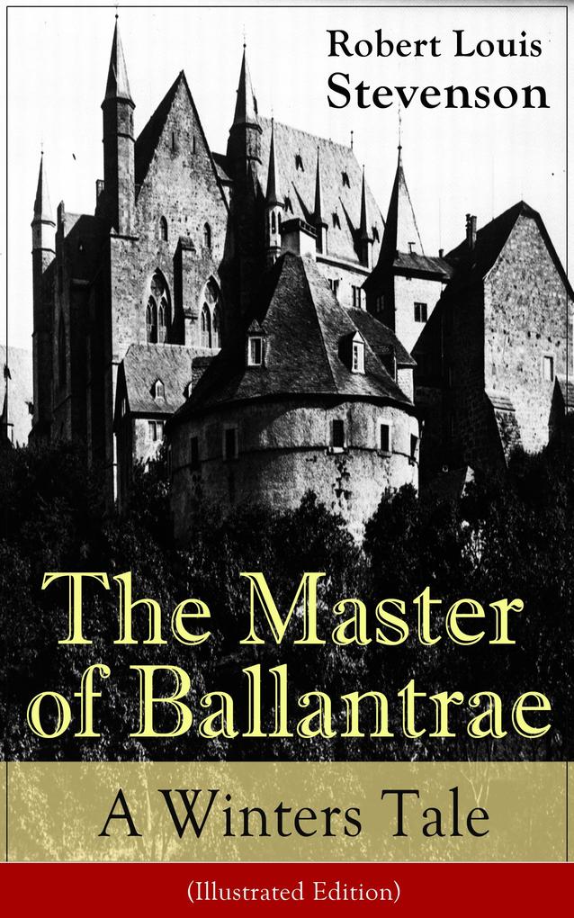 The Master of Ballantrae: A Winter‘s Tale (Illustrated Edition)