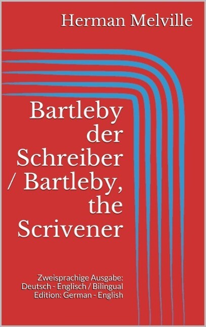 Bartleby der Schreiber / Bartleby the Scrivener