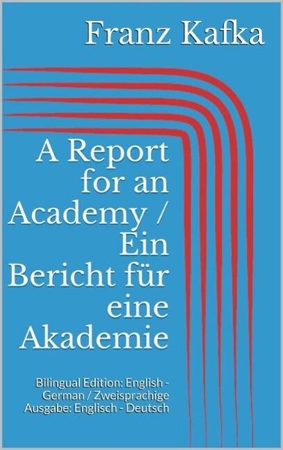 A Report for an Academy / Ein Bericht für eine Akademie